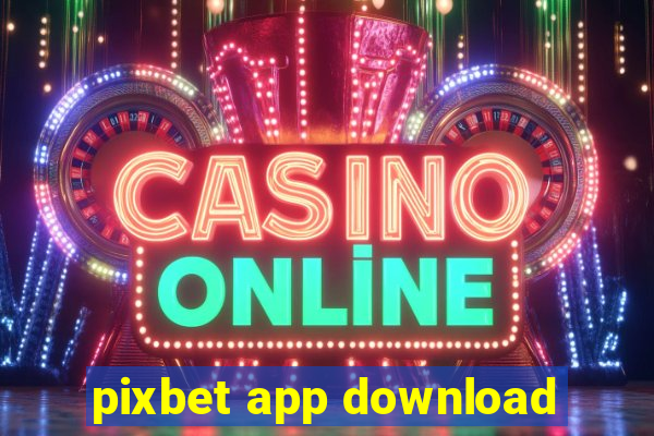 pixbet app download